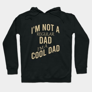 I'm not a regular dad I'm a cool dad Hoodie